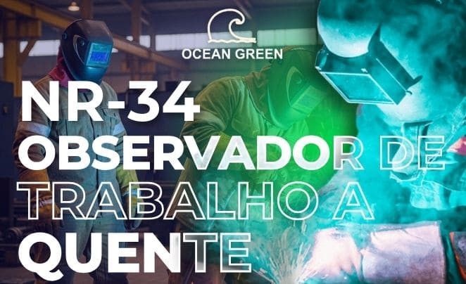 NR-34 | Observador de Trabalho a Quente