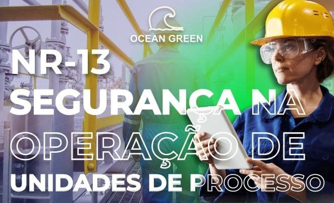 NR-13 | Segurança na Operação de Unidades de Processo